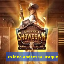 xvideo andressa uraque